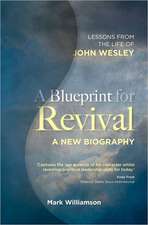 A Blueprint for Revival: Lessons from the Life of John Wesley