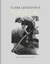 Clare Leighton's Rural Life: An Anthology