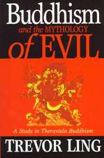 Buddhism and the Mythology of Evil: A Study in Theravada Buddhism