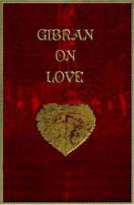 Gibran's Little Book of Love