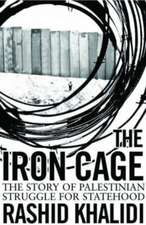 Khalidi, R: The Iron Cage