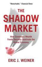 Weiner, E: The Shadow Market