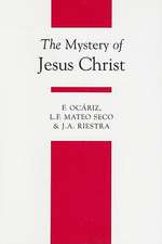 The Mystery of Jesus Christ: A Christology and Soteriology Textbook