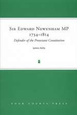 Sir Edward Newenham MP 1734-1814: Defender of the Protestant Constitution