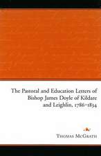 The Pastoral and Education Letters of Bishop James Doyle of Kildare and Leighlin, 1786-1834