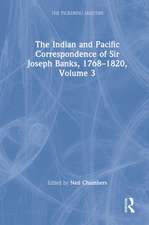 The Indian and Pacific Correspondence of Sir Joseph Banks, 1768–1820, Volume 3