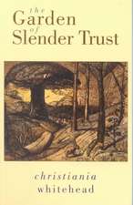 The Garden of Slender Trust