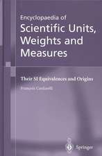 Encyclopaedia of Scientific Units, Weights and Measures: Their SI Equivalences and Origins