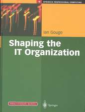 Shaping the IT Organization — The Impact of Outsourcing and the New Business Model