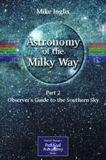 Astronomy of the Milky Way: The Observer’s Guide to the Southern Milky Way