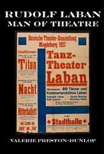 Rudolf Laban - Man of Theatre