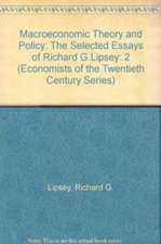 Macroeconomic Theory and Policy – The Selected Essays of Richard G. Lipsey Volume Two