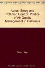 Autos, Smog and Pollution Control – The Politics of Air Quality Management in California