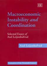 Macroeconomic Instability and Coordination – Selected Essays of Axel Leijonhufvud