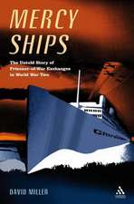 Mercy Ships: The Untold Story of Prisoner-of-War Exchanges in World War II