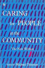 Caring for People in the Community: The New Agenda for Welfare