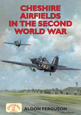 Cheshire Airfields of the Second World War: Monasteries, Priories