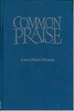 Common Praise Large Print Words Edition