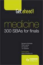 Get ahead! Medicine: 300 SBAs for Finals