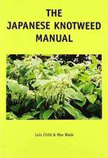 The Japanese Knotweed Manual – The Management and Control of an Invasive Alien Weed (fallopia Japonica)