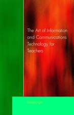 Art of Information of Communications Technology for Teachers