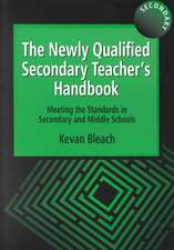 The Newly Qualified Secondary Teacher's Handbook: Meeting the Standards in Secondary and Middle Schools