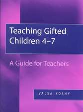 Teaching Gifted Children 4-7: A Guide for Teachers