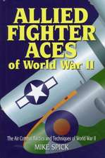 Spick, M: Allied Fighter Aces: the Air Combat Tactics and Te