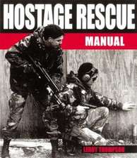 Thompson, L: Hostage Rescue Manual: Tactics of the Counter-t