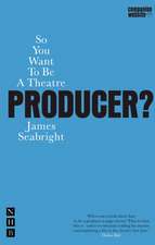 So You Want to Be a Theatre Producer?