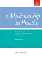 Musicianship in Practice, Book III, Grades 6-8: pupil's copy only