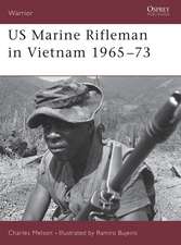 US Marine Rifleman in Vietnam 1965–73