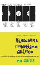 Vanguardia y humorismo gráfico en crisis – La Guerra Civil Española (1936–1939) y la Revolución Cubana (1959–1961)