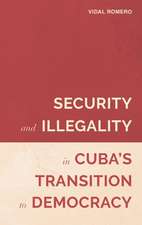 Security and Illegality in Cuba`s Transition to Democracy