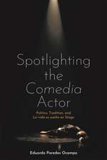 Spotlighting the Comedia Actor