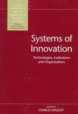 Systems of Innovation: Technologies, Institutions and Organizations