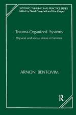 Trauma-Organized Systems: Physical and Sexual Abuse in Families