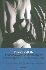 Perversion: Psychoanalytic Perspectives/Perspectives on Psychoanalysis