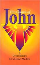 The Gospel of John: A Commentary