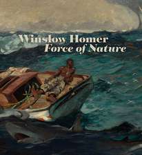 Winslow Homer: Force of Nature