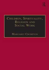 Children, Spirituality, Religion and Social Work