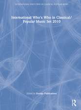 International Who's Who in Classical/Popular Music Set 2010