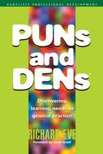 PUNs and DENs: Discovering Learning Needs in General Practice