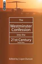 The Westminster Confession in the 21st Century, Volume 3: Let the Bible Reinvigorate Your Day