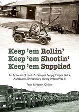 Collins, F: Keep'em Rollin' Keep'em Shootin' Keep'em Supplie