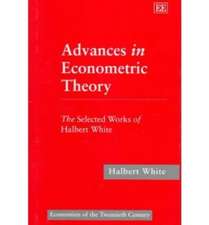 Advances in Econometric Theory – The Selected Works of Halbert White