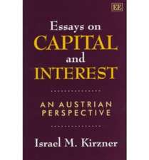 Essays on Capital and Interest – An Austrian Perspective