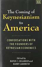 THE COMING OF KEYNESIANISM TO AMERICA – Conversations with the Founders of Keynesian Economics