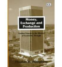 Money, Exchange and Production – Further Essays in the History of Economic Thought