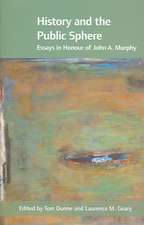 History and the Public Sphere: Essays in Honour of John A. Murphy